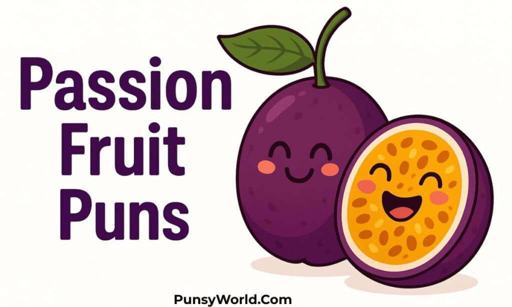 Passion Fruit Puns