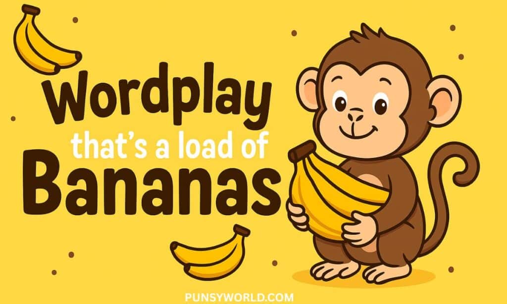 Wordplay that’s a load of Bananas