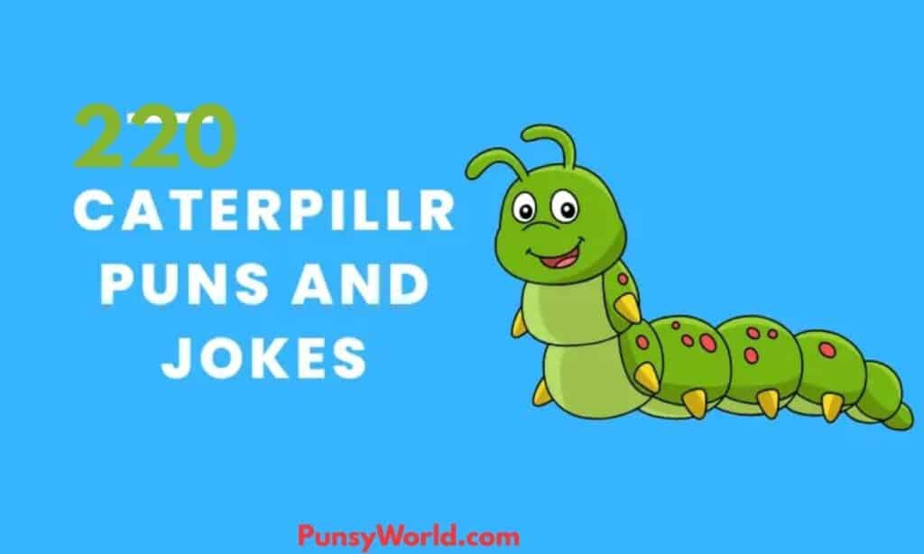 Caterpillar Puns